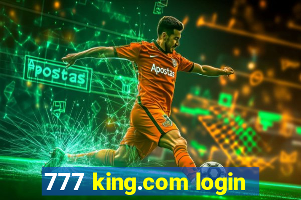 777 king.com login